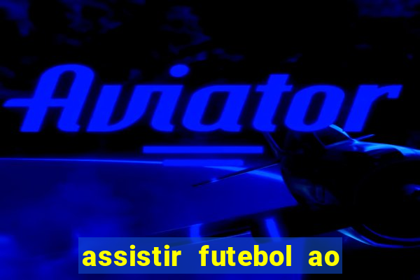 assistir futebol ao vivo gratis no sportv